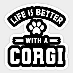 Corgi Dog - Life is better with a corgi Sticker